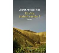 Et s'ils étaient restés ? - Charaf Abdessemed - Balland - broché - Roman