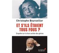 Et s'ils étaient tous fous ? Christophe Bourseiller (Auteur)
