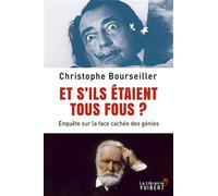 Et s'ils étaient tous fous ?: Enquête sur la face cachée des génies
