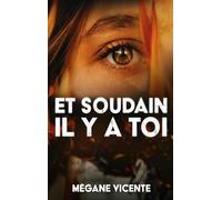 Et soudain il y a toi