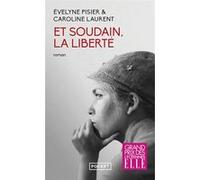 Et soudain, la liberté Evelyne Pisier (Auteur), Caroline Laurent (Auteur)