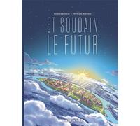 Et soudain le futur - Mathieu Burniat - Rue De Sevres - cartonné - Bande dessinée