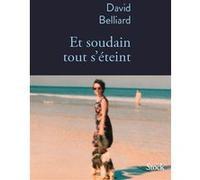 Et soudain tout s'éteint David Belliard (Auteur)