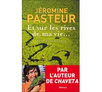 Et sur les rives de ma vie... Autobiographie - Jéromine Pasteur - Arthaud - broché - Beau livre