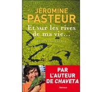Et sur les rives de ma vie... Jéromine Pasteur (Auteur)