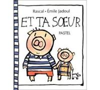 Et ta soeur Emile Jadoul (Illustration), Rascal (Auteur)