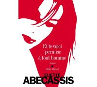 Et te voici permise à tout homme - Eliette Abécassis - Albin Michel - broché - Roman