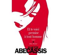 Et te voici permise à tout homme - Eliette Abécassis - Albin Michel - broché - Roman