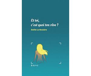 Et toi, c'est quoi ton rêve ?