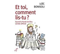 Et toi, comment lis-tu ? - Quand la Parole de Dieu semble difficile