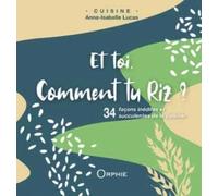 Et toi comment tu riz ? - Anne-Isabelle Lucas - Orphie G.doyen Editions - broché - Guide