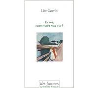 Et toi, comment vas-tu ? Lise Gauvin (Auteur)