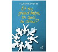 Et Toi, Grand-Mère, En Quoi Tu Crois ? - De 10 À 25 Ans, Ils Posent Leurs Questions Sur La Foi