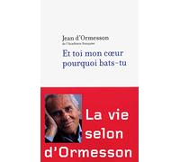 Et toi mon coeur pourquoi bats-tu ?