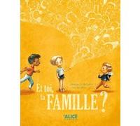 Et toi, ta famille ? Charlotte Bellière (Auteur), Ian de Haes (Illustration)