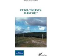 Et toi, ton pays, il est où ? - Maryse Vuillermet - L'harmattan - broché - Roman