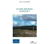 Et toi, ton pays, il est où ? - Maryse Vuillermet - L'harmattan - broché - Roman