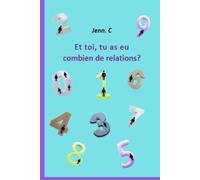 Et toi, tu as eu combien de relations?