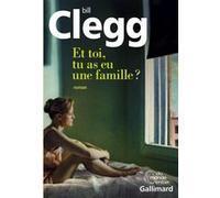 Bill Clegg – Et toi, tu as eu une famille ? – Roman – Broché
