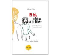 Et toi, tu fais ça à ta fille ? - Fleur Caix - Champ Social Eds Du - broché - Essai
