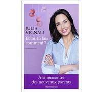 Et toi, tu fais comment ? Julia Vignali (Auteur), Sophie Rouanet (Auteur)
