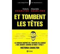 Et tombent les têtes ! - Le roman de la reine du true crime Victoria Charlton