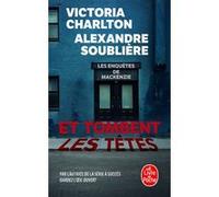 Et tombent les têtes Victoria Charlton (Auteur), Alexandre Soublière (Auteur)