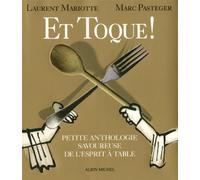 Et toque ! Petite anthologie savoureuse de l'esprit à table - Laurent Mariotte - Albin Michel - broché - Anthologie
