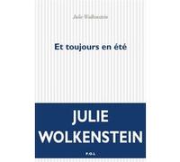 Et toujours en été Julie Wolkenstein (Auteur)