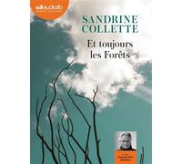 Et toujours les Forêts Livre audio 1 CD MP3 - Sandrine Collette - Audiolib - Texte lu (CD) - Textes lus CD