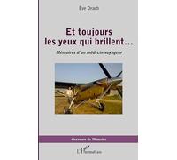 Et toujours les yeux qui brillent...: Mémoires d'un médecin voyageur