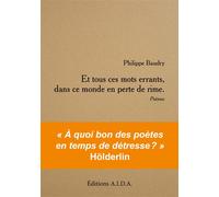 Et tous ces mots errants, dans ce monde en perte de rime. - Philippe Baudry - Aida - broché - Poésie