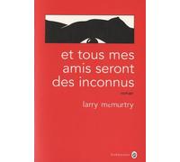 Et tous mes amis seront des inconnus
