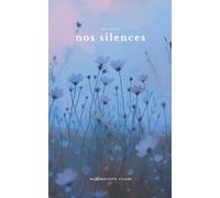 ET TOUS NOS SILENCES