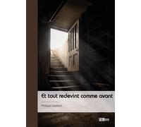 Et tout redevint comme avant - Philippe Gaillard - Publibook - broché - Roman