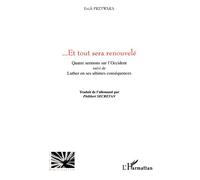 Et tout sera renouvelé Quatre sermons sur l'Occident - Suivi de "Luther en ses ultimes conséquences" - Erich Przywara - L'harmattan - broché - Etude
