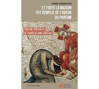 Et toute la maison fut remplie de l'odeur du parfum : Pour une spiritualité de l'ordre du Saint-Sépulcre