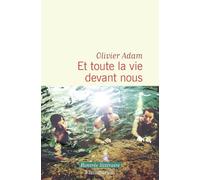Olivier Adam – Et toute la vie devant nous – Roman – Broché