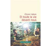 Et toute la vie devant nous - Olivier Adam - Flammarion - ebook (ePub) - Roman