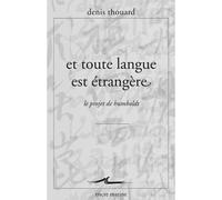 Et toute langue est étrangère Le projet de Humboldt - Denis Thouard - Encre Marine - broché - Etude