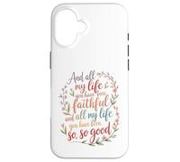 Et Toute ma Vie, tu as été fidèle au culte chrétien Coque pour iPhone 16