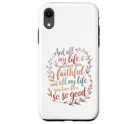 Et Toute ma Vie, tu as été fidèle au culte chrétien Coque pour iPhone XR