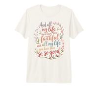 Et Toute ma Vie, tu as été fidèle au culte chrétien T-Shirt Haut de Gamme