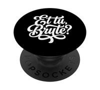 Et tu Brute Citation d'histoire Romaine pour étudiant Latin PopSockets PopGrip Adhésif