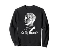 Et Tu Brute Citation Julius Caesar Shakespeare Sweatshirt