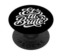 Et tu, Citation Latine Brute Histoire de la Rome Antique PopSockets PopGrip Adhésif