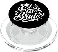 Et tu, Citation Latine Brute Histoire de la Rome Antique PopSockets PopGrip pour MagSafe