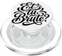Et tu, Humour Latin drôle Brute pour l'école ou Le Bureau PopSockets PopGrip pour MagSafe