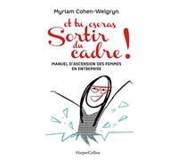 et tu oseras Sortir du cadre !