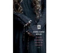 Et tu te soumettras à la loi de ton père Marie-Sabine Roger (Auteur)